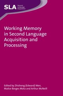 Working Memory in Second Language Acquisition and Processing