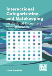 Interactional Categorization and Gatekeeping : Institutional Encounters with Otherness