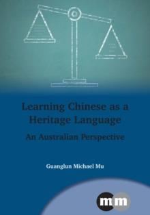 Learning Chinese as a Heritage Language : An Australian Perspective