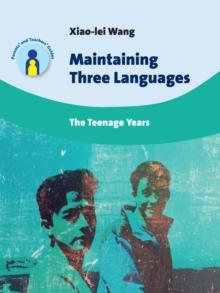 Maintaining Three Languages : The Teenage Years