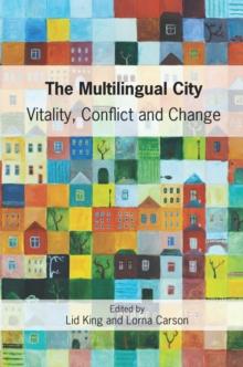 The Multilingual City : Vitality, Conflict and Change