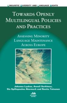 Towards Openly Multilingual Policies and Practices : Assessing Minority Language Maintenance Across Europe