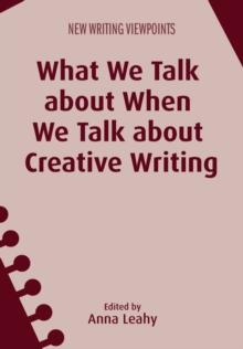 What We Talk about When We Talk about Creative Writing