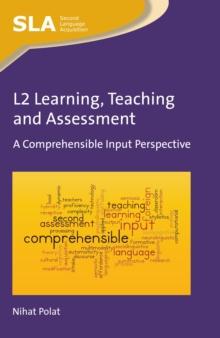 L2 Learning, Teaching and Assessment : A Comprehensible Input Perspective