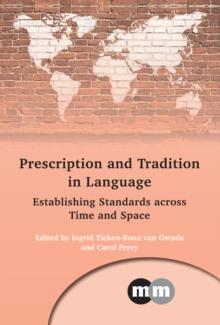 Prescription and Tradition in Language : Establishing Standards across Time and Space