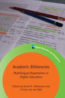 Academic Biliteracies : Multilingual Repertoires in Higher Education