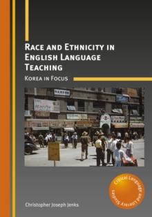 Race and Ethnicity in English Language Teaching : Korea in Focus