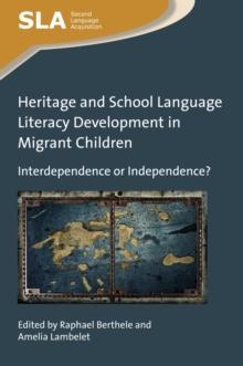 Heritage and School Language Literacy Development in Migrant Children : Interdependence or Independence?