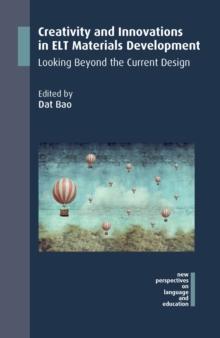 Creativity and Innovations in ELT Materials Development : Looking Beyond the Current Design