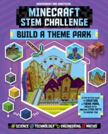 STEM Challenge - Minecraft Theme Park (Independent & Unofficial) : Build Your Own Theme Park in Minecraft