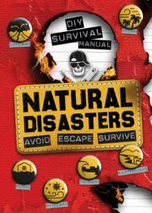 DIY Survival Manual: Natural Disasters : Avoid. Escape. Survive.