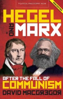 Hegel and Marx : After the Fall of Communism