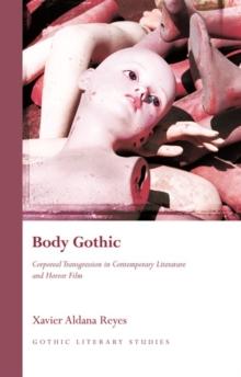 Body Gothic : Corporeal Transgression in Contemporary Literature and Horror Film