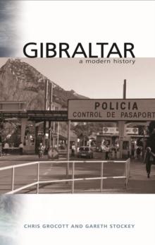 Gibraltar : A Modern History