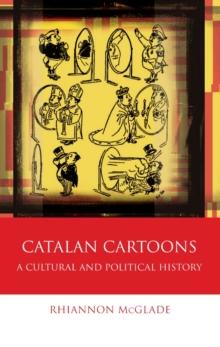 Catalan Cartoons : A Cultural and Political History