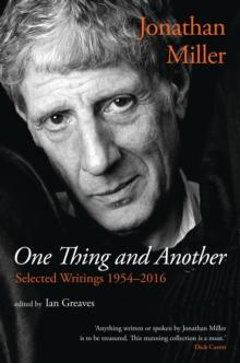 One Thing and Another : Selected Writings 1954-2016