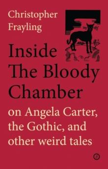 Inside the Bloody Chamber : Aspects of Angela Carter