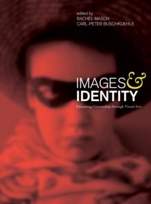 Images and Identity : Educating Citizenship through Visual Arts