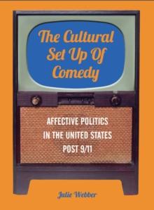 The Cultural Set Up of Comedy : Affective Politics in the United States Post 9/11