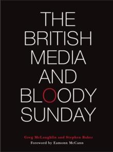 The British Media and Bloody Sunday