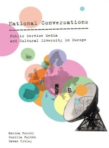 National Conversations : Public Service Media and Cultural Diversity in Europe