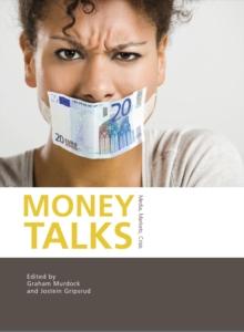 Money Talks : Media, Markets, Crisis