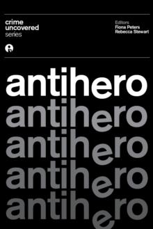 Crime Uncovered: Antihero