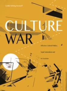 Culture War : Affective Cultural Politics, Tepid Nationalism and Art Activism