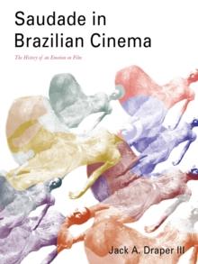 Saudade in Brazilian Cinema : The History of an Emotion on Film