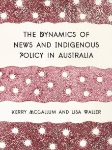 The Dynamics of News and Indigenous Policy in Australia