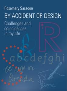 By Accident or Design : Challenges and Coincidences in My Life