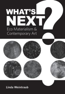 What's Next? : Eco Materialism and Contemporary Art