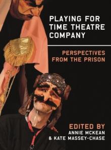 Playing for Time Theatre Company : Perspectives from the Prison