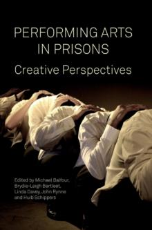 Performing Arts in Prisons : Creative Perspectives