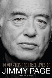 No Quarter: The Three Lives of Jimmy Page