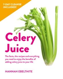 10-day Celery Juice Cleanse : The fresh start plan to supercharge your health