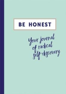 Be Honest : Your Journal of Self-discovery