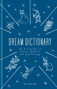 A Dictionary Of Dream Symbols : With An Introduction To Dream Psychology