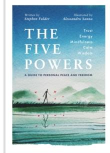 The Five Powers : A guide to personal peace and freedom