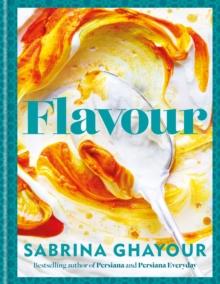 Flavour : Over 100 fabulously flavourful recipes with a Middle-Eastern twist