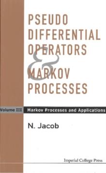 Pseudo Differential Operators And Markov Processes, Volume Iii: Markov Processes And Applications