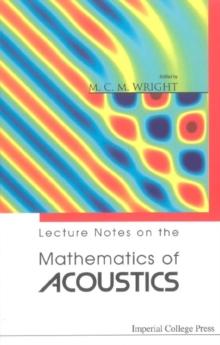 Lecture Notes On The Mathematics Of Acoustics