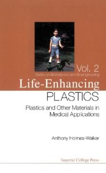 Life-enhancing Plastics: Plastics And Other Materials In Medical Applications