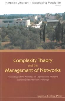 Complexity Theory And The Management Of Networks: Proceedings Of The Workshop On Organisational Networks As Distributed Systems Of Knowledge