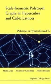 Scale-isometric Polytopal Graphs In Hypercubes And Cubic Lattices: Polytopes In Hypercubes And Zn