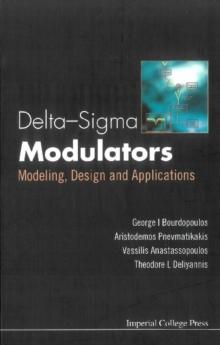 Delta-sigma Modulators: Modeling, Design And Applications