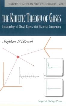 Kinetic Theory Of Gases, The: An Anthology Of Classic Papers With Historical Commentary