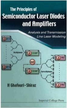 Principles Of Semiconductor Laser Diodes And Amplifiers: Analysis And Transmission Line Laser Modeling