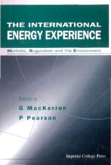 International Energy Experience, The: Markets, Regulation And The Environment