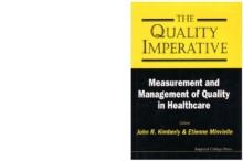 Quality Imperative, The: Measurement And Management Of Quality In Healthcare